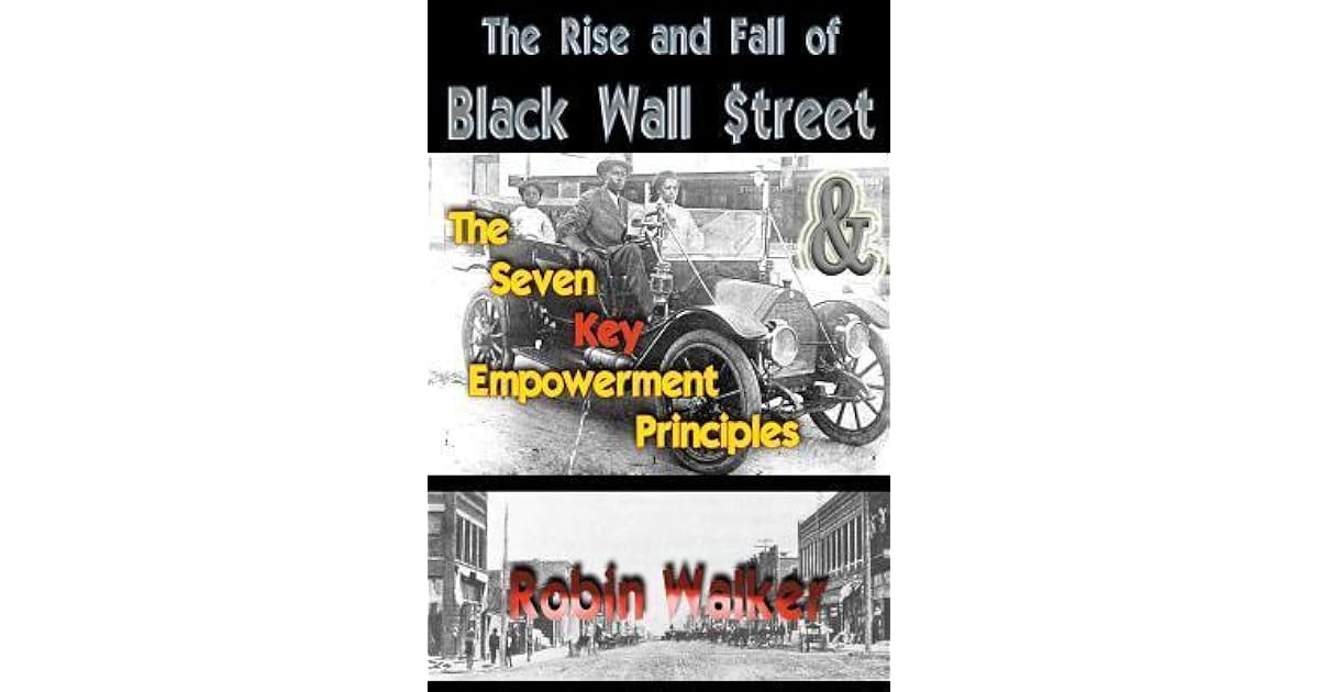 The Rise and Fall of Black Wall Street and the Seven Key Empowerment