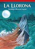 La Llorona: Retelling a Mexican Legend