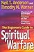 The Beginner's Guide to Spiritual Warfare by Neil T. Anderson