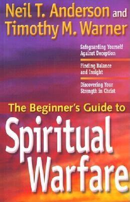 The Beginner's Guide to Spiritual Warfare