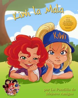 Kiwi la Mala: Celebrando el Poder de la Amistad (Ta-ran! Una super coleccion de libros) (Spanish Edition)