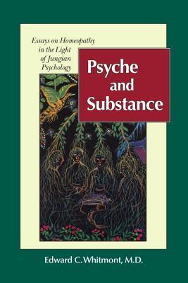Psyche and Substance: Essays on Homeopathy in the Light of Jungian Psychology (Paperback)