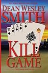 Kill Game by Dean Wesley Smith