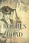 Rogues of the Road: Highwaymen & Highway Robbery in 18th Century England
