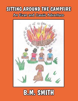 Sitting Around the Campfire: An Evan and Cassie Adventure