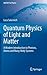 Quantum Physics of Light and Matter: A Modern Introduction to Photons, Atoms and Many-Body Systems (UNITEXT for Physics)