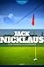 Jack Nicklaus - Golf Unauthorized & Uncensored (All Ages Deluxe Edition with Videos)