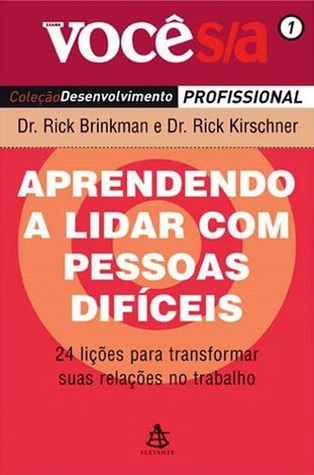 Aprendendo a Lidar com Pessoas Difíceis (Coleção Desenvolvimento Profissional, #1)