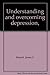 Understanding and Overcoming Depression