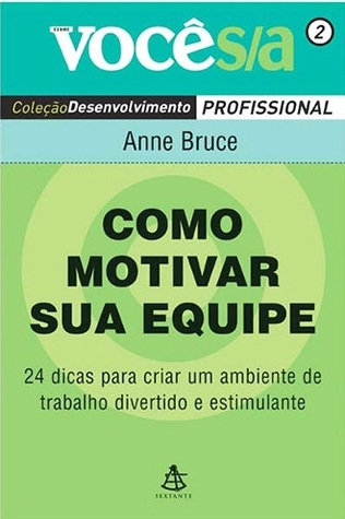 Como Motivar Sua Equipe (Coleção Desenvolvimento Profissional, #2)