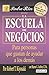 La escuela de negocios by Robert T. Kiyosaki