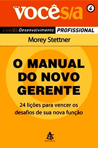 O Manual do Novo Gerente (Coleção Desenvolvimento Profissional, #4)