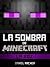 La sombra de Minecraft: La ...