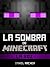 La sombra de Minecraft by Daniel Archer