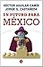 Un futuro para México by Héctor Aguilar Camín