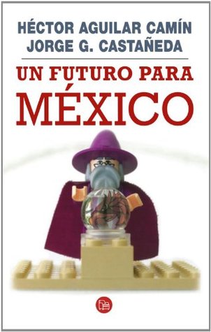 Un futuro para México (Paperback)