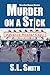 Murder on a Stick (Pete Cul...