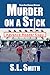 Murder on a Stick