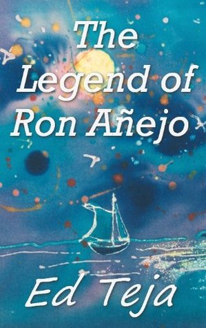The Legend of Ron Anejo: The story of the world's best Caribbean boat bum (Kindle Edition)