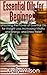 Essential Oils for Beginners: Unlocking the Power of Essential Oils for Weight Loss, Increasing Vitality and Energy, and Stress Relief (Aromatherapy Essential Oils and Health Remedies)