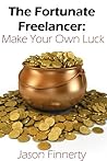 The Fortunate Freelancer (Make Your Own Luck Book 1)