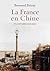La France en Chine - Du XVI...