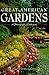 Great American Gardens: A Photographic Celebration