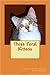 Three Feral Kittens by Karen   Thompson