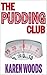 The Pudding Club by Karen  Woods