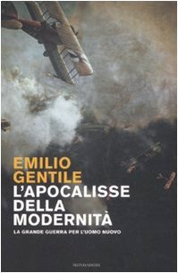 L'apocalisse della modernità. La Grande guerra per l'uomo nuovo (Hardcover)