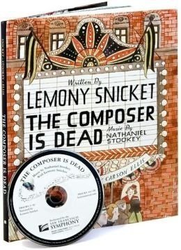 The Composer Is Dead By Lemony Snicket