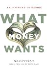 What Money Wants:...
