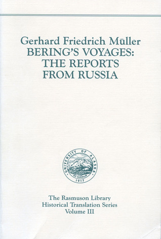 Bering's Voyages: The Reports from Russia