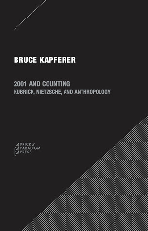 2001 and Counting: Kubrick, Nietzsche, and Anthropology (Paradigm)