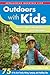 Outdoors with Kids Maine, New Hampshire, and Vermont: 75 of the Best Family Hiking, Camping, and Paddling Trips