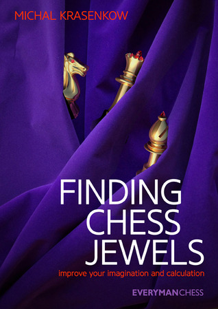 Finding Chess Jewels: Improve Your Imagination And Calculation (Paperback)