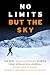 No Limits But the Sky: The ...