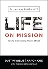 Life on Mission: Joining the Everyday Mission of God