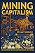 Mining Capitalism: The Relationship between Corporations and Their Critics
