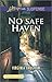No Safe Haven (Love Inspired Suspense)