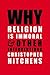 Why Religion Is Immoral: An...