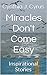 Miracles Don't Come Easy: Inspirational Stories