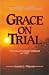 Grace on trial: The heart-w...