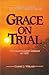 Grace on trial: The heart-warming message of 1888 and it's power to change lives