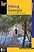 Hiking Georgia: A Guide to the State's Greatest Hiking Adventures (State Hiking Guides Series)