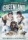 Travels with Gannon and Wyatt: Greenland