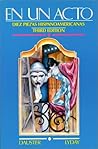 En Un Acto: Diez Piezas Hispanoamericanas (Spanish and English Edition) En Un Acto: Diez Piezas Hispanoamericanas (Spanish and English Edition)