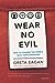 Wear No Evil: How to Change the World with Your Wardrobe