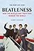 Beatleness: How the Beatles and Their Fans Remade the World