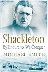 Shackleton: By Endurance We Conquer Shackleton: By Endurance We Conquer